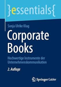 Corporate Books Hochwertige Instrumente der Unternehmenskommunikation, 2. Auflage