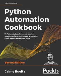 Python Automation Cookbook – Second Edition 75 Python automation recipes for web scraping