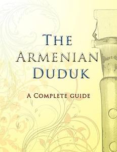 The Armenian Duduk A Complete Guide