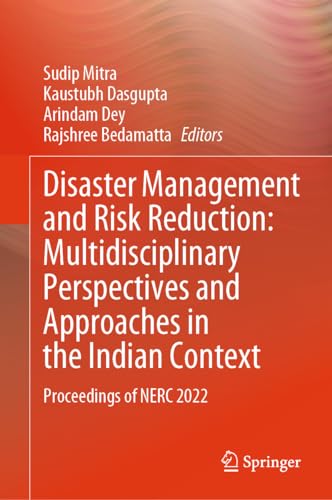 Disaster Management and Risk Reduction Multidisciplinary Perspectives and Approaches in the Indian Context