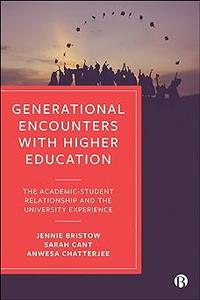 Generational Encounters with Higher Education The Academic–Student Relationship and the University Experience