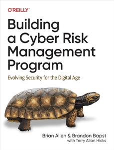 Building a Cyber Risk Management Program Evolving Security for the Digital Age