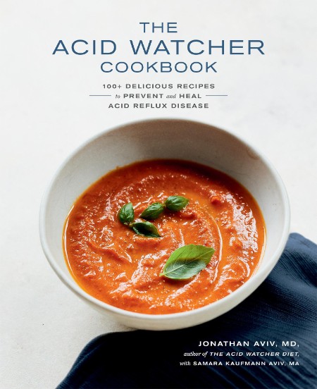 The Acid Watcher Cookbook by Jonathan Aviv, MD, FACS 17861a3bfc2f60cf808e6e2d10cbd966