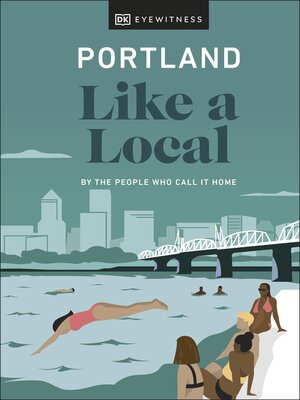 Portland Like a Local by DK Eyewitness 7d731e3e4735f6e711e23fc5e8d3be67