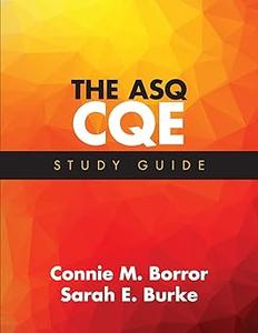 The ASQ CQE Study Guide