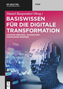 Basiswissen für die Digitale Transformation Content Services – Blockchain – Knowledge Graphen