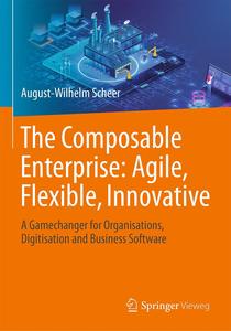 The Composable Enterprise Agile, Flexible, Innovative A Gamechanger for Organisations