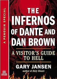 The Infernos of Dante and Dan Brown A Visitor’s Guide to Hell
