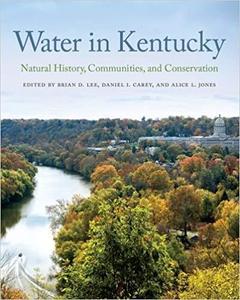 Water in Kentucky Natural History, Communities, and Conservation