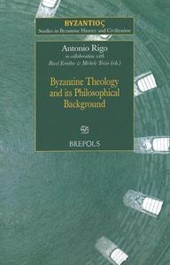 Byzantine Theology and its Philosophical Background