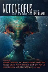 Not One of Us Stories of Aliens on Earth
