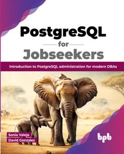 PostgreSQL for Jobseekers Introduction to PostgreSQL administration for modern DBAs (English Edition)