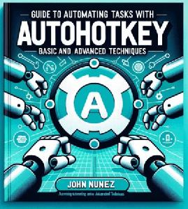 Guide to Automating Tasks With AutoHotkey