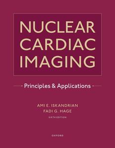 Nuclear Cardiac Imaging Principles and Applications, 6th Edition