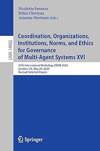 Coordination, Organizations, Institutions, Norms, and Ethics for Governance of Multi-Agent Systems XVI 27th Internation