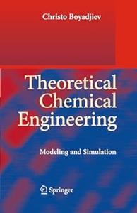 Theoretical Chemical Engineering Modeling and Simulation (2024)