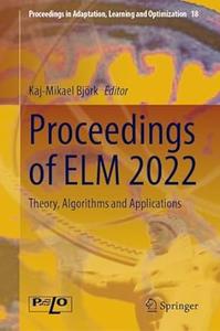 Proceedings of ELM 2022 Theory, Algorithms and Applications