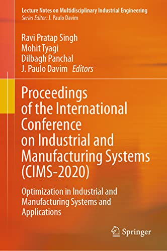 Proceedings of the International Conference on Industrial and Manufacturing Systems (CIMS-2020) (2024)