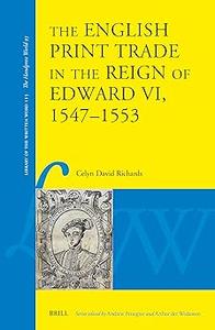 The English Print Trade in the Reign of Edward VI, 1547–1553