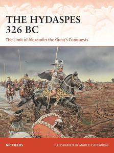 The Hydaspes 326 BC The Limit of Alexander the Great's Conquests (Campaign, 389)