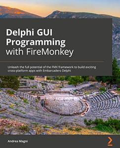 Delphi GUI Programming with FireMonkey Unleash the full potential of the FMX framework to build exciting cross–platform (repos