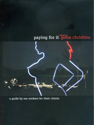 Paying For It by Greta Christina C7a9445b3c4ea3459cc77e6f53743e7f