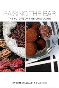 Raising the Bar The Future of Fine Chocolate