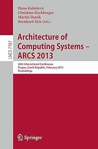 Architecture of Computing Systems –– ARCS 2013