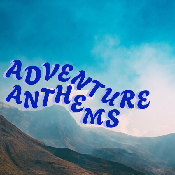 VA - Adventure Anthems 2024