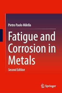 Fatigue and Corrosion in Metals (2nd Edition)
