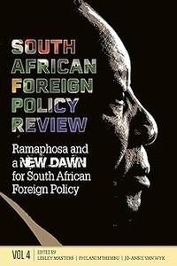 South African Foreign Policy Review Volume 4, Ramaphosa and a New Dawn for South African Foreign Policy
