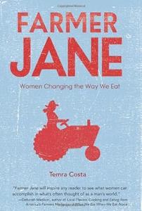 Farmer Jane Women Changing the Way We Eat