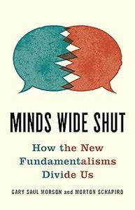 Minds Wide Shut How the New Fundamentalisms Divide Us