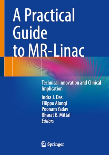A Practical Guide to MR–Linac Technical Innovation and Clinical Implication