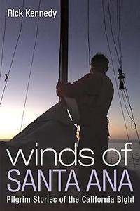 Winds of Santa Ana Pilgrim Stories of the California Bight