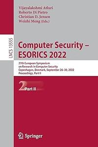 Computer Security – ESORICS 2022 27th European Symposium on Research in Computer Security, Copenhagen, Denmark, Septemb