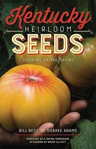 Kentucky Heirloom Seeds Growing, Eating, Saving