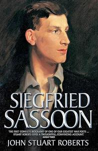Siegfried Sassoon – The First Complete Biography of One of Our Greatest War Poets
