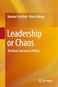 Leadership or Chaos The Heart and Soul of Politics