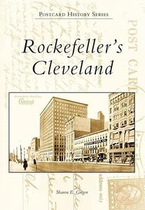 Rockefeller’s Cleveland (Postcard History Series)