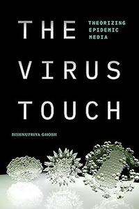 The Virus Touch Theorizing Epidemic Media