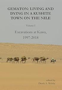 Gematon Living and Dying in a Kushite Town on the Nile, Volume I Excavations at Kawa, 1997–2018 (1)