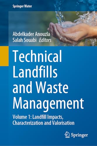 Technical Landfills and Waste Management Volume 1 Landfill Impacts, Characterization and Valorisation