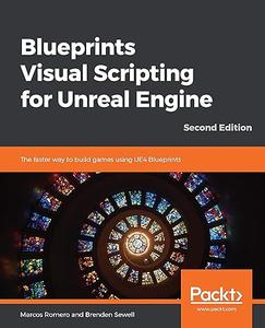 Blueprints Visual Scripting for Unreal Engine – Second Edition (2024)