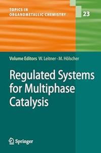 Regulated Systems for Multiphase Catalysis (2024)
