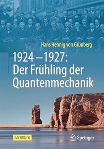 1924–1927 Der Frühling der Quantenmechanik Der Frühling Der Quantenmechanik