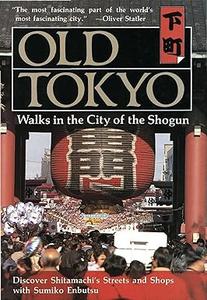 Old Tokyo Walks in the City of the Shogun