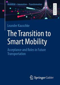 The Transition to Smart Mobility Acceptance and Roles in Future Transportation (Mobilität – Innovation – Transformation)