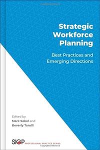 Strategic Workforce Planning Best Practices and Emerging Directions