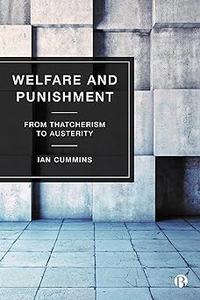 Welfare and Punishment From Thatcherism to Austerity